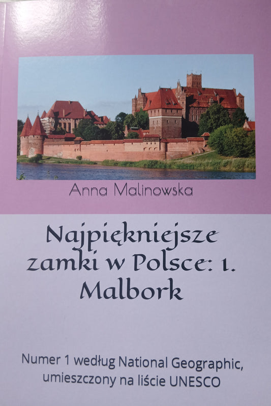 Najpiekniejsze zamki w Polsce: 1. Malbork